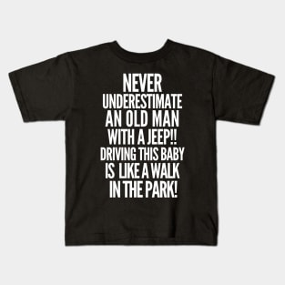 Never underestimate an old man with a jeep! Kids T-Shirt